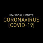IIDA SoCal Update on the Coronavirus (COVID-19) IIDA SoCal Update on the Coronavirus (COVID-19)
